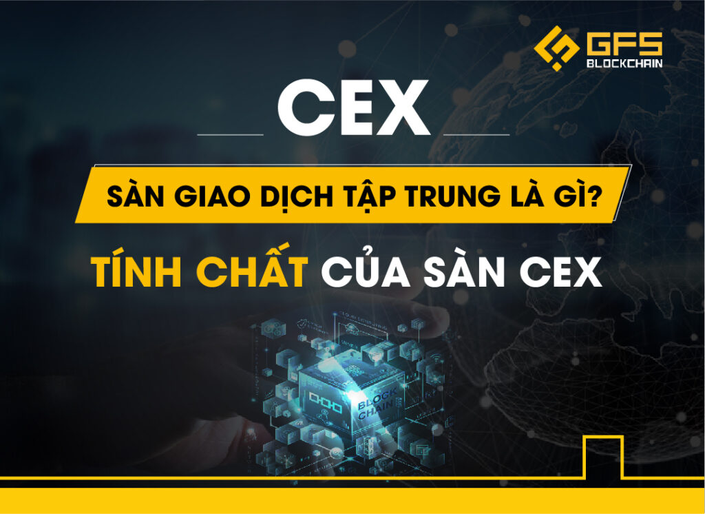 CEX - sàn giao dịch tập trung