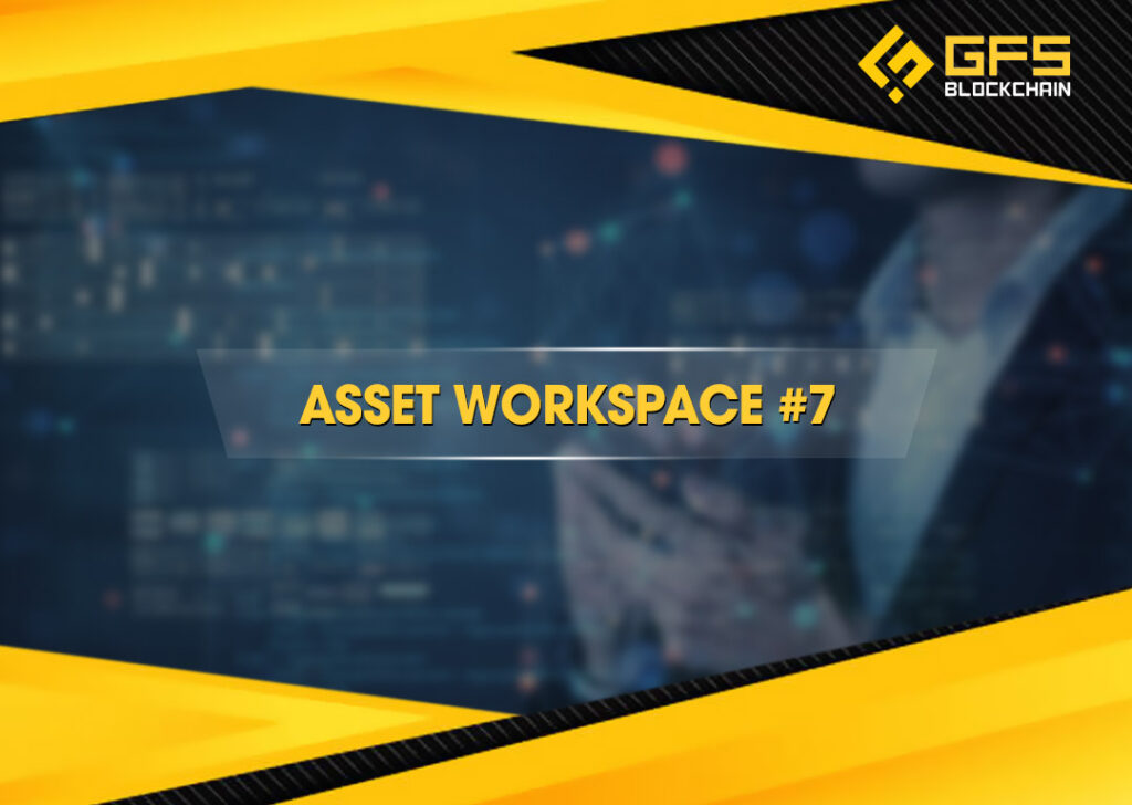 Asset Workspace 7 tài sản tổng hợp
