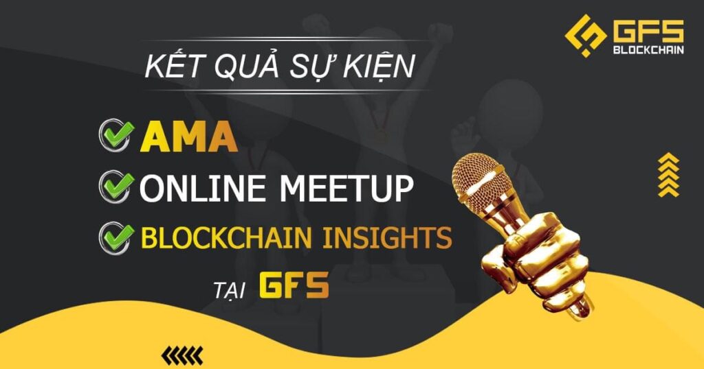 Kết quả sự kiện AMA, Online Meetup, Blockchain Insights tại GFS