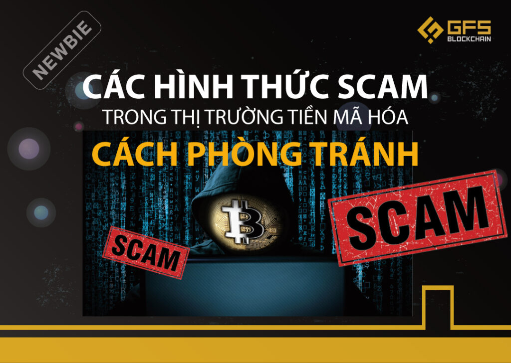 Các hình thức scam trong thị trường tiền mã hóa và cách phòng tránh