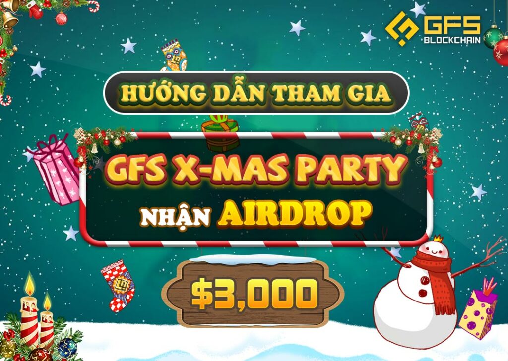 Hướng dẫn tham gia GFS X-Mas Party - Nhận Airdrop $3.000