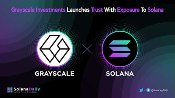 Grayscale thêm Solana vào portfolio của quỹ
