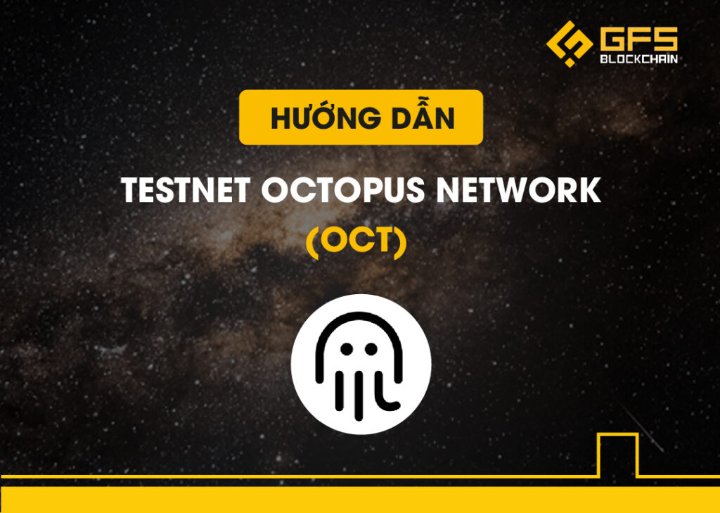 Hướng dẫn Testnet Octopus Network-01 (1)