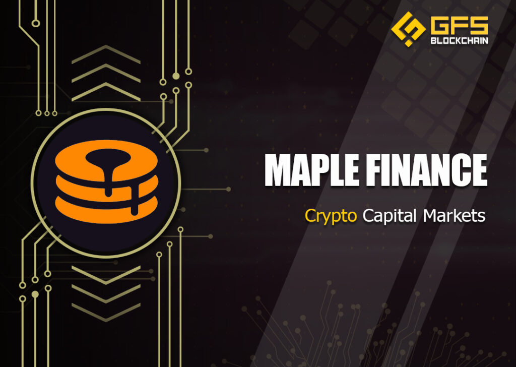 Tổng quan về dự án Maple Finance