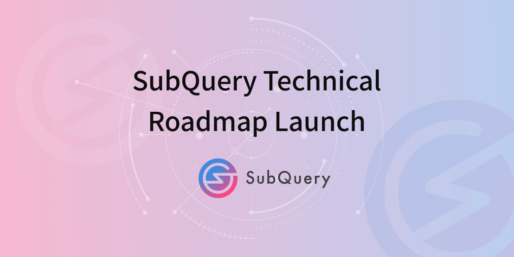 Subquery công bố Roadmap