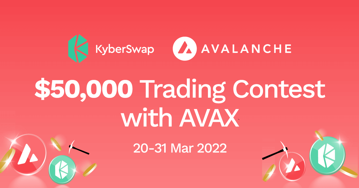 Cuộc thi giao dịch với Avax của KyberSwap