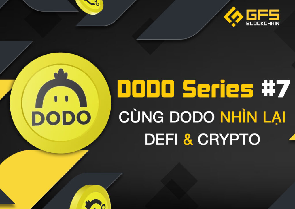 DODO Series #7: Cùng DODO nhìn lại DeFi và Crypto