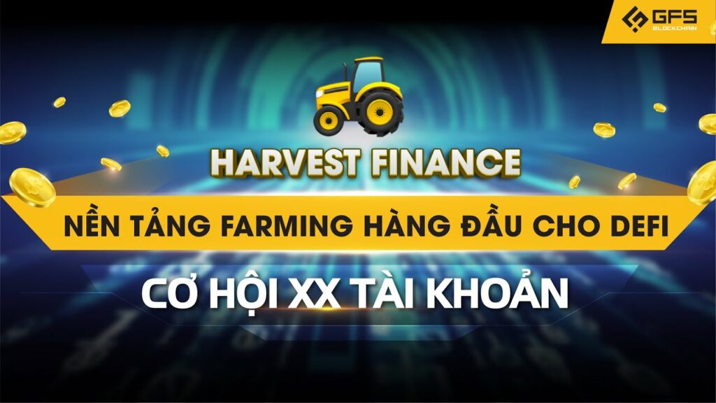 harvest finance farm du an tiem nang ve farming khong the thieu trong danh muc dau tu cua ban