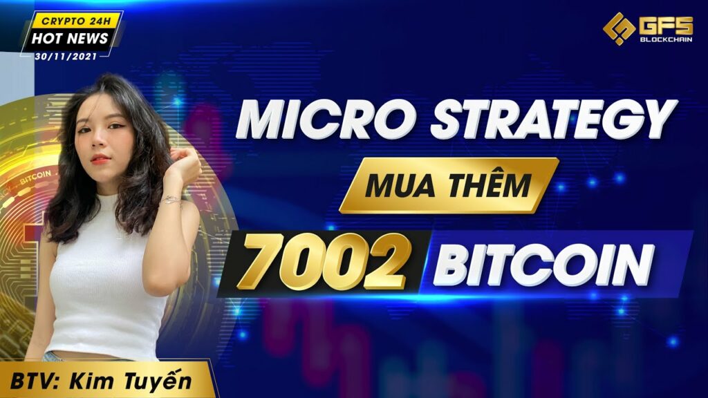 micro strategy mua them 7002 bitcoin chau au tiep tuc ban hanh cac chinh sach ve crypto