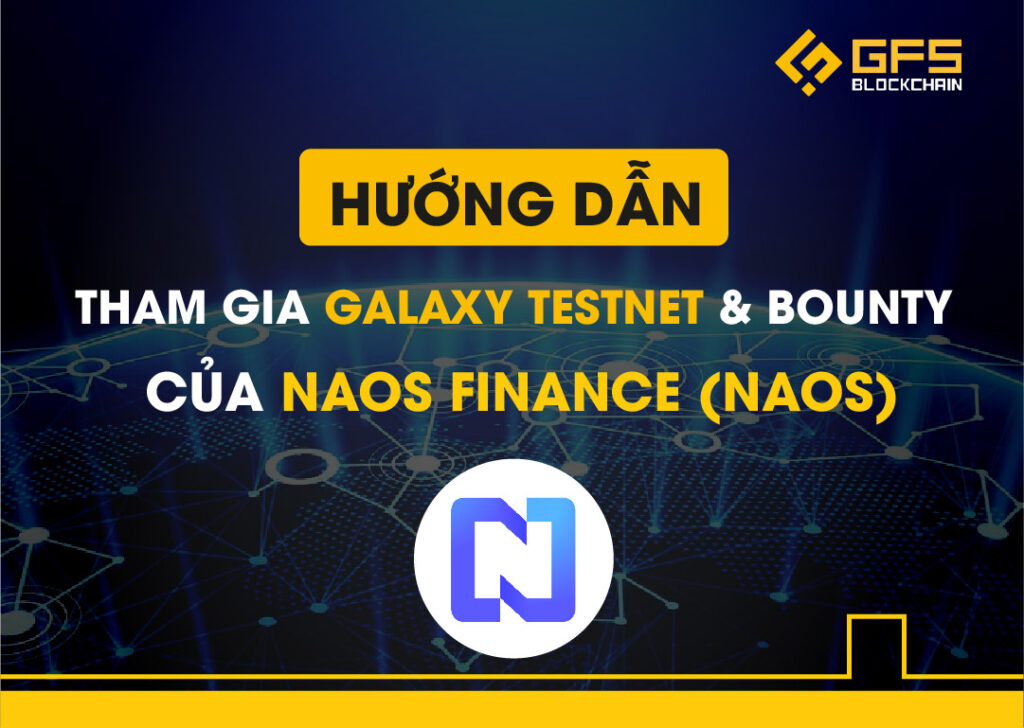 Galaxy testnet & Bounty của NAOS Finance (NAOS)