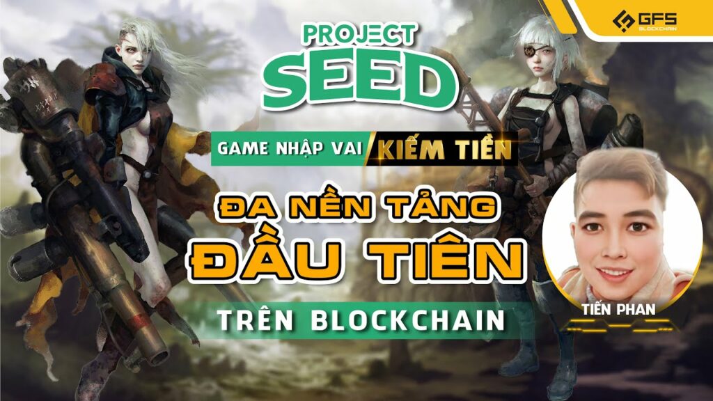 project seed game nhap vai kiem tien da nen tang dau tien tren blockchain