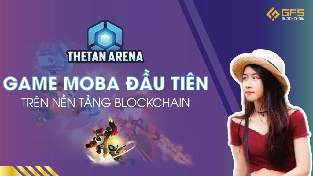 thetan arena game moba dau tien tren nen tang blockchain