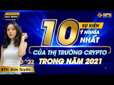 top 10 su kien y nghia nhat cua thi truong crypto trong nam 2021