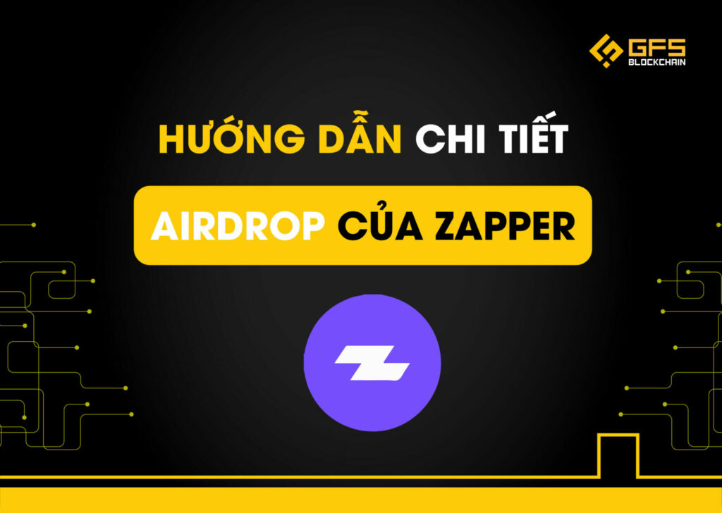Hướng dẫn chi tiết Airdrop của Zapper