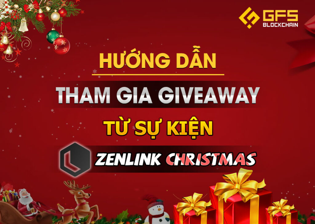 Hướng dẫn tham gia GiveAway từ sự kiện Zenlink Christmas