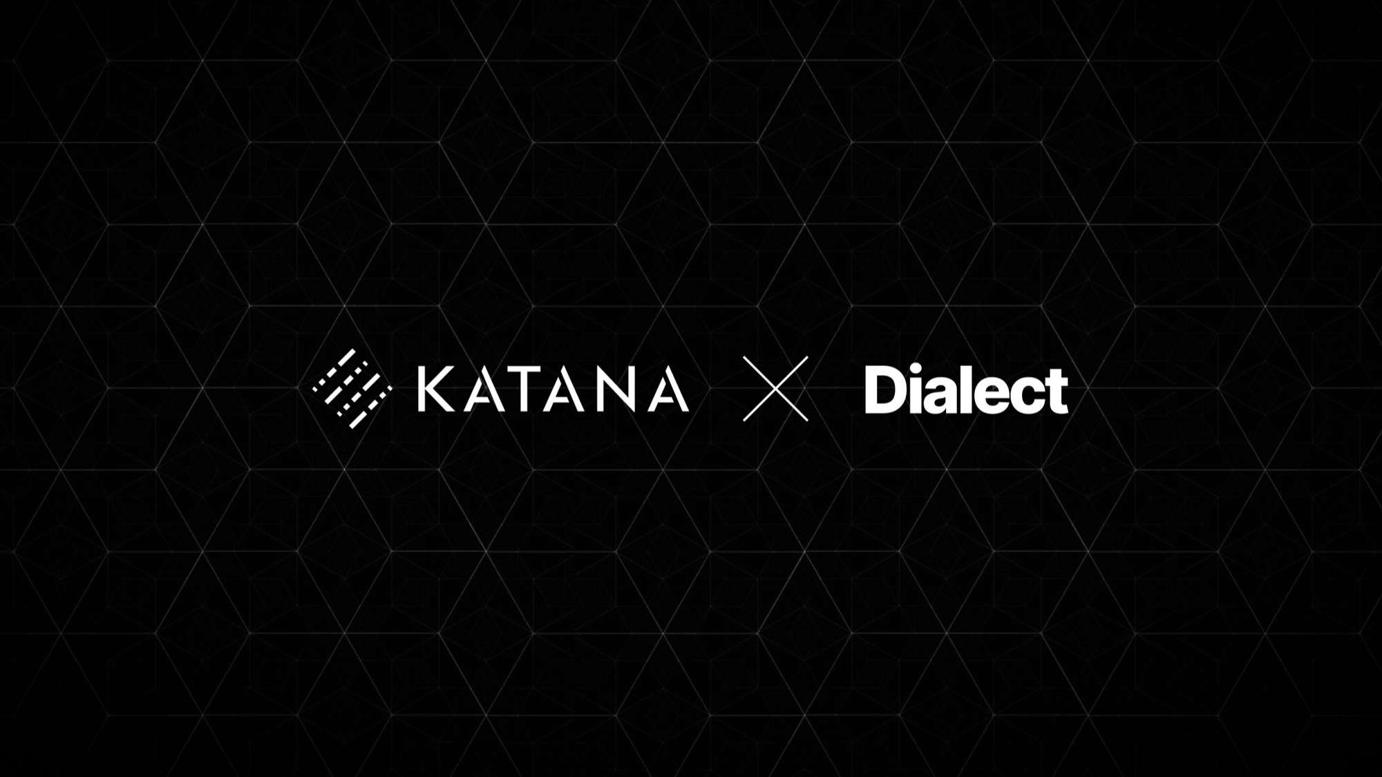 Katana hợp tác với Dialect
