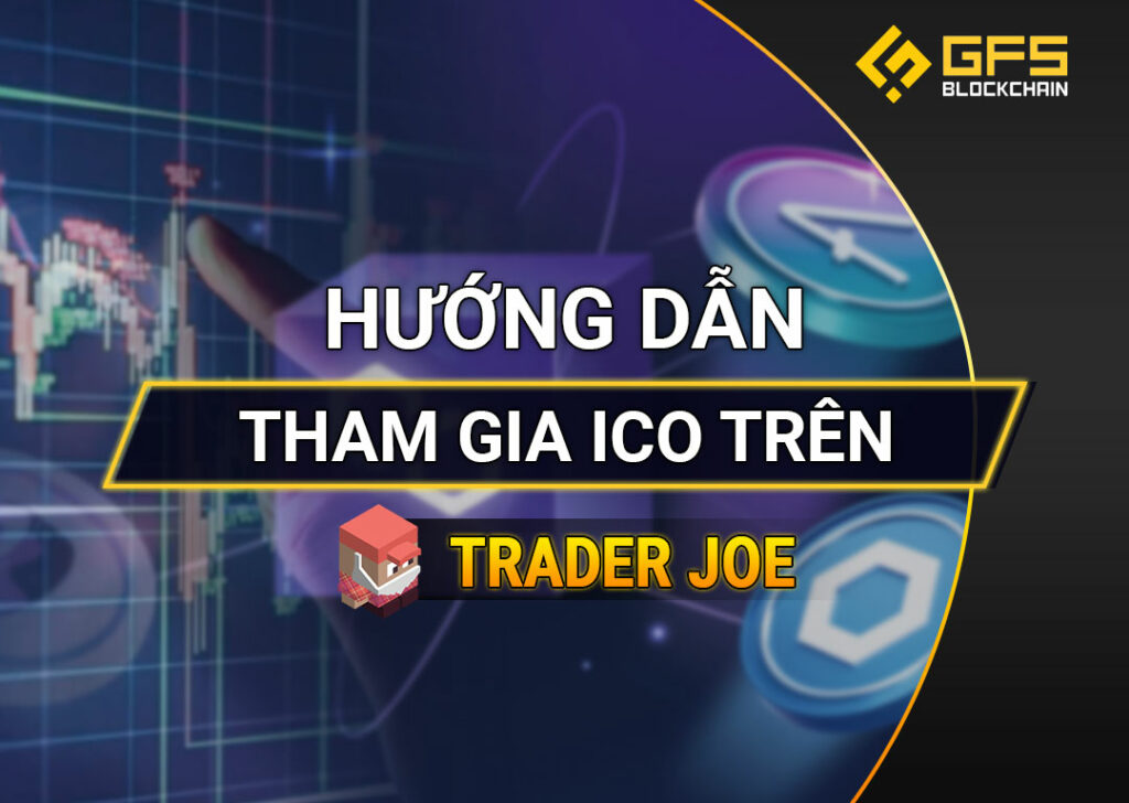Huong dan tham gia ICO tren Trader Joe