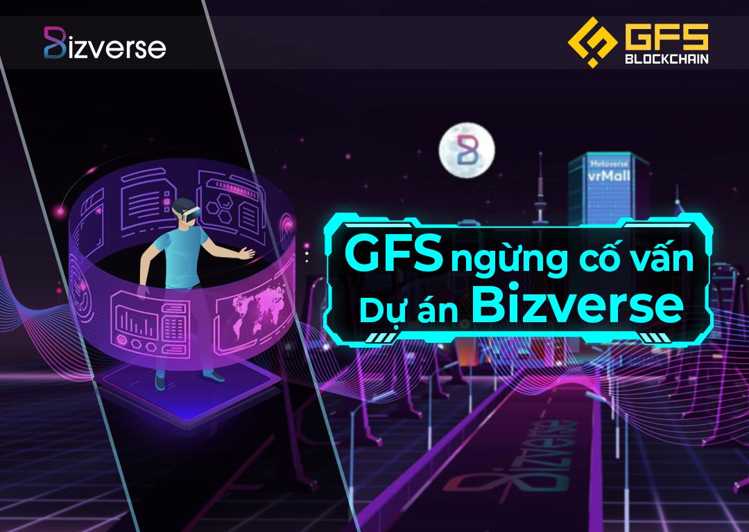 GFS ngừng cố vấn Dự án Bizverse
