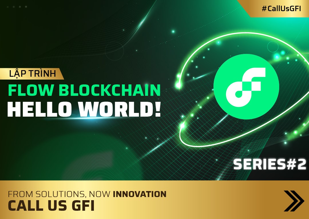 Series #2 Lập trình Flow Blockchain: Hello World!
