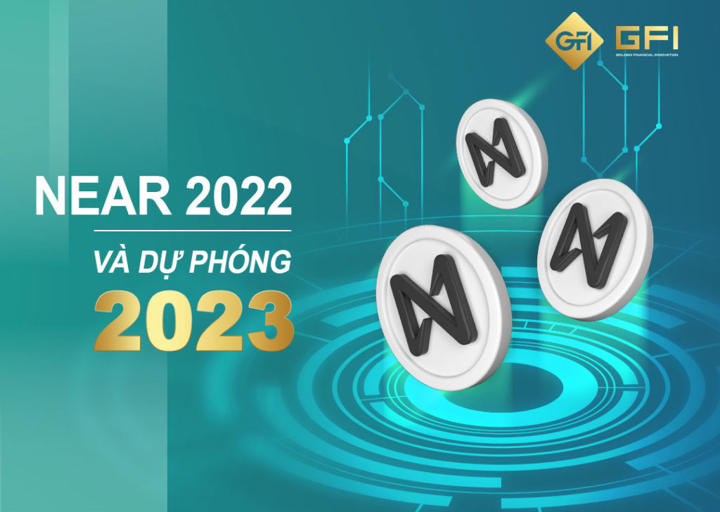NEAR 2022 và dự phóng 2023
