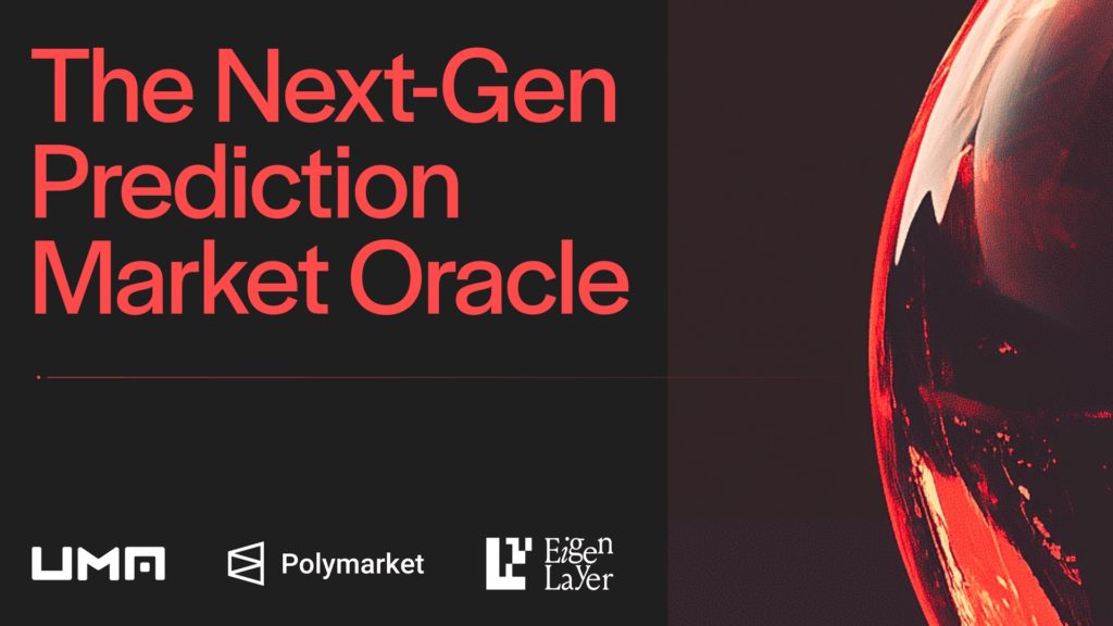 EigenLayer, Polymarket và UMA hợp tác phát triển 'oracle thế hệ mới'